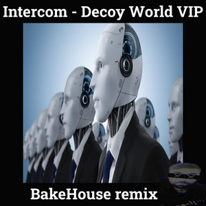 Decoy World VIP - BakeHouse Remix by INTERCOM, BakeHouse