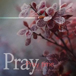 Pray Time - 하박국1장 주께서는 눈이 정결하시므로