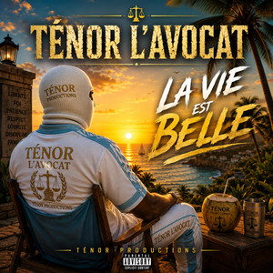 La vie est belle by TENOR L'AVOCAT EN PRISON