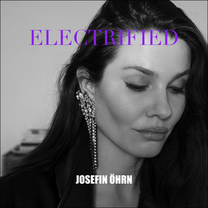 Electrified by Josefin Öhrn, Josefin Öhrn + The Liberation