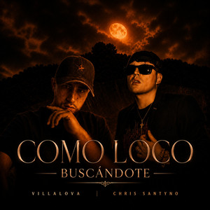 Como Loco Buscándote by Villalova, Sicario En los controles, Chris Santyno