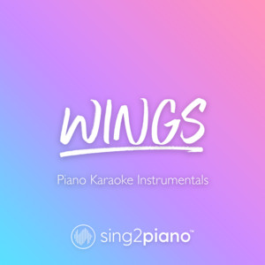 Sing2Piano - Wings (V2) [Originally Performed by Birdy] [Piano Karaoke Version]