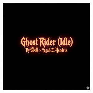 GHOST RIDER (IDLE) by 3Dog, Yagah El Hendrix
