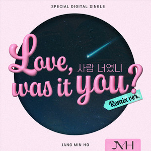 Jang min ho - Love, was it you? (Remix ver.)