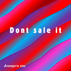 Dont sale it by Jouspra mc