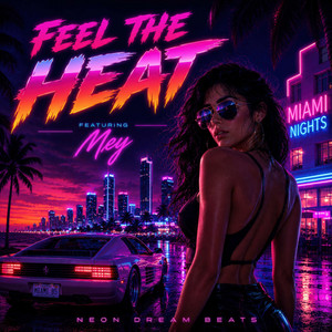 Feel the heat by Brent LeVasseur, Miami Nights, Mey