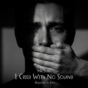 I Cried With No Sound by My Song