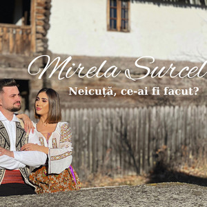 Mirela Surcel - Mirela Surcel (Neicuta ce-ai fi facut)