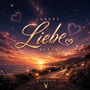 Unsere Liebe bleibt by MAISON V