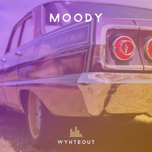 Moody by WyhteOut