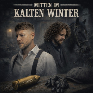 Mitten im kalten Winter (Peaky Blinders Tribut) by Cristo292, Carlo M.