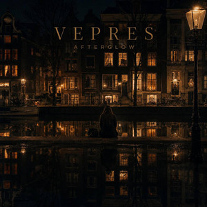AFTERGLOW by VEPRES