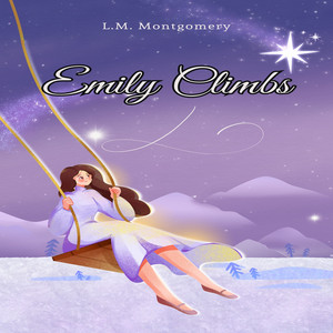 Emily Climbs (Unabridged)