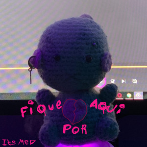 Fique Por Aqui by It's Med
