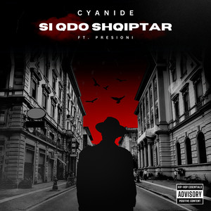 Cyanide - Si Qdo Shqiptar (feat. Presioni)