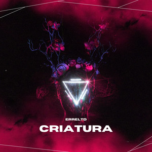 CRIATURA by ErreLtD