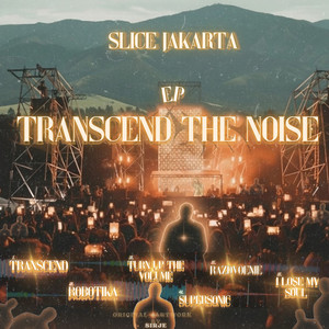 SLICE JAKARTA - TURN UP THE VOLUME