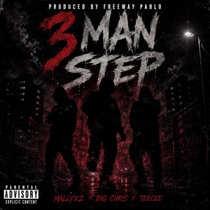3 Man Step by Big Chris, Mallyx2, TeeCee, Freeway Pablo