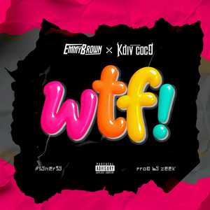 WTF by Emmybrown, Kdiv Coco