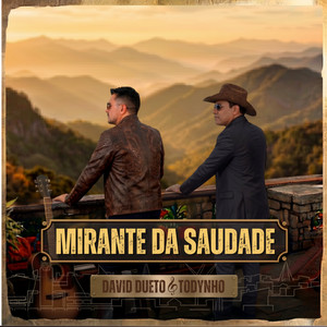 Mirante Da Saudade by DAVID DUETO, TODYNHO