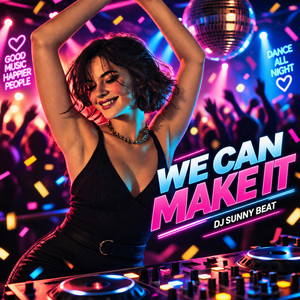 We Can Make It by DJ Sunny Beat
