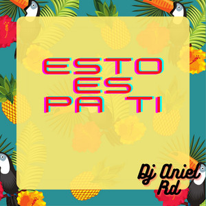 Esto es pa ti by Dj Aniel Rd