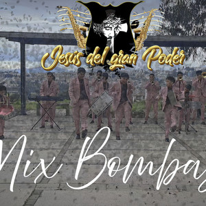 Banda Orquesta Jesús del Gran Poder - Mix Bombas (Vuelve - Amor Mágico)