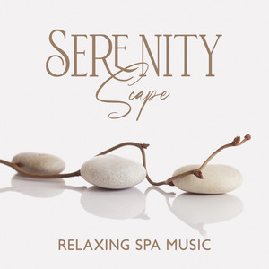 Serenity Scape: Relaxing Spa Music with the Ambient Sounds of Nature for a Peaceful Meditative Experience album