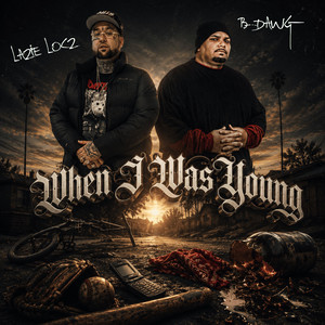 When I Was Young by Lazie Locz, B-Dawg