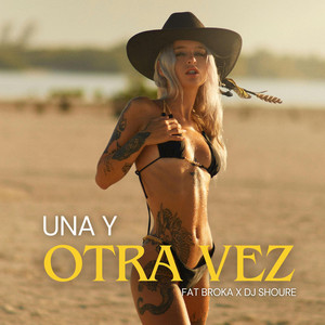 Una y Otra Vez by Fat Broka, Dj Shoure