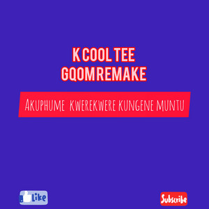 K cool tee - Akuphume kwerekwere kungene muntu (Gqom Adition)