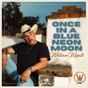 Once In a Blue Neon Moon by William Wyatt