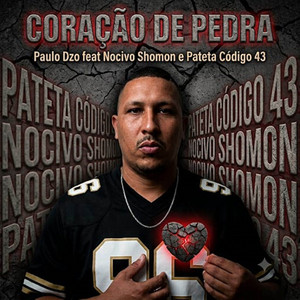 Coração de Pedra by Paulo DZO, patetacodigo43, Nocivo Shomon