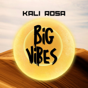 Big Vibes by KALI ROSA