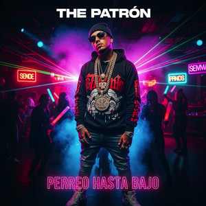 Perreo Hasta Abajo by The Patron Music