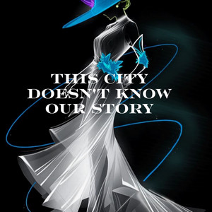 Blue Sera - This City Doesn't Know Our Story