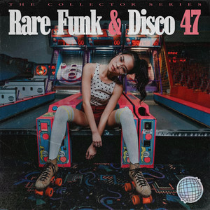 Rare Funk & Disco 47 - Compilation by Various Artists | Spotify