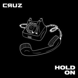 Hold On by CRUZ