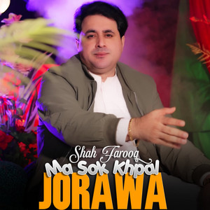 Shah Farooq - Ma Sok Khpal Jorawa