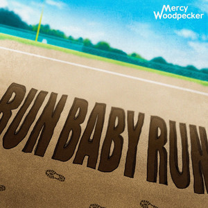 RUN BABY RUN by Mercy Woodpecker