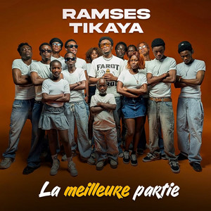 LA MEILLEURE PARTIE by Ramses Tikaya