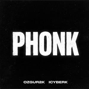 PHONK by ozgur2k, ICYBERK