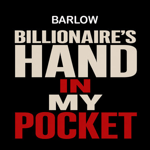 Billionaire's Hand in My Pocket by Barlow