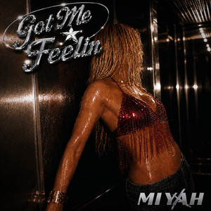 Got Me Feelin by MIYAH