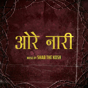 Ore Naari by Shab the kosh
