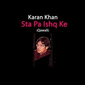 Karan Khan - Sta Pa Ishq Ke (Qawali) [2021 Edition]