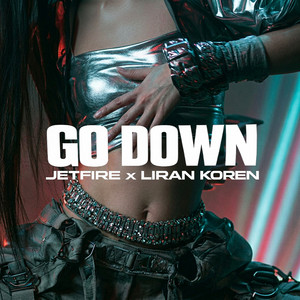 Go Down by JETFIRE, Liran Koren