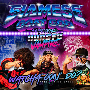 Watcha Gon' Do? by Siamese Goat God, Kung Fu Vampire