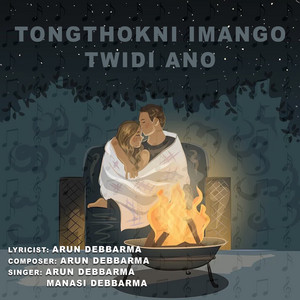 Tongthokni Imango Twidi Ano by Arun Debbarma, Manasi Debbarma
