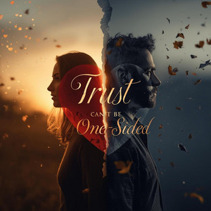 Trust Can't be One-sided